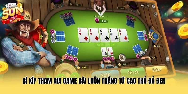 Bí kíp tham gia game bài luôn thắng từ cao thủ đỏ đen