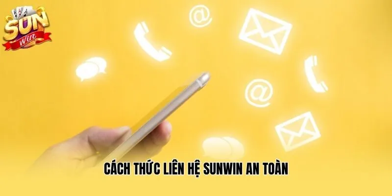 Cách thức liên hệ Sunwin an toàn