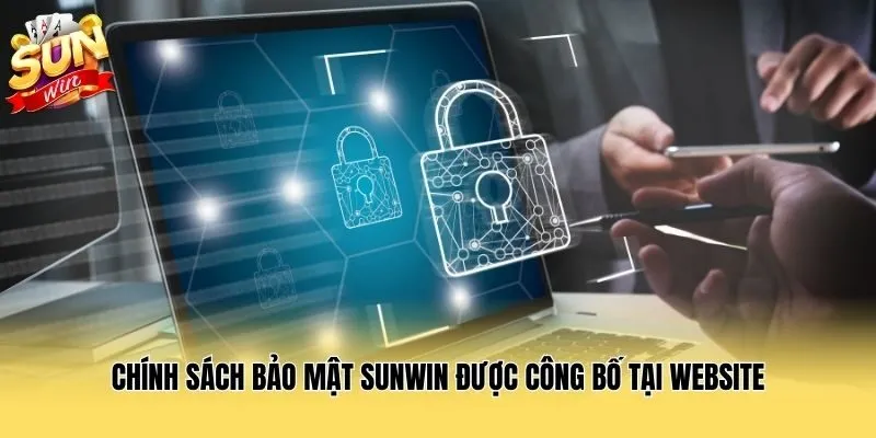 Chính sách bảo mật Sunwin được công bố tại website