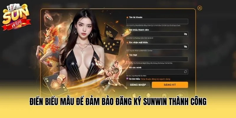 Điền biểu mẫu để đảm bảo đăng ký Sunwin thành công