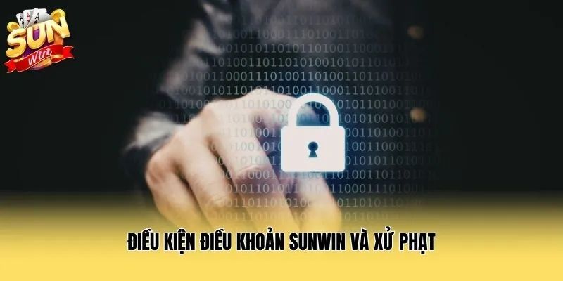 Điều kiện điều khoản sunwin và xử phạt