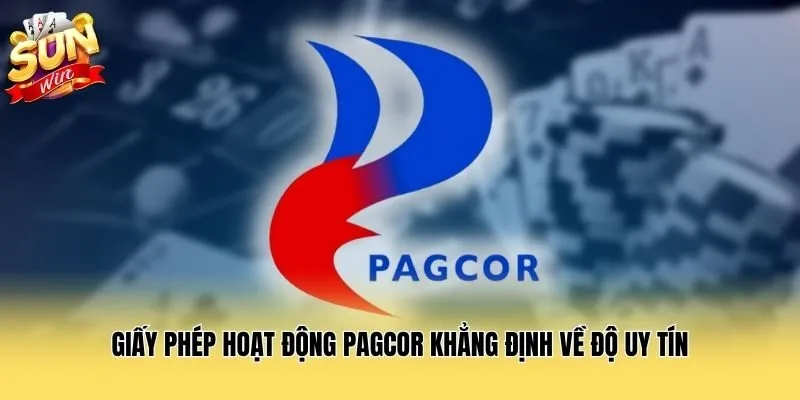 Giấy phép hoạt động PAGCOR khẳng định về độ uy tín