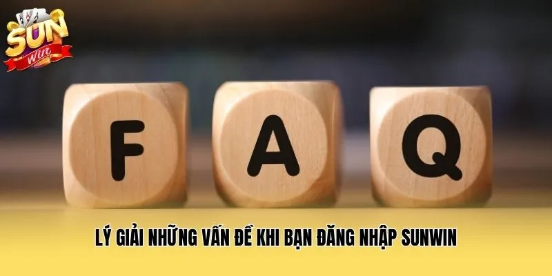 Lý giải những vấn đề khi bạn đăng nhập Sunwin