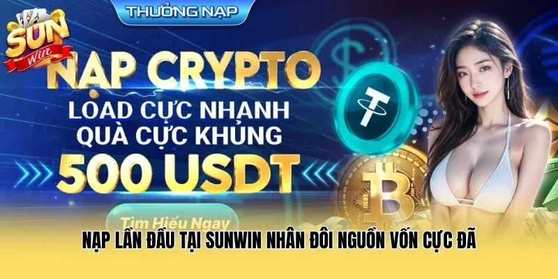 Nạp lần đầu tại Sunwin nhân đôi nguồn vốn cực đã