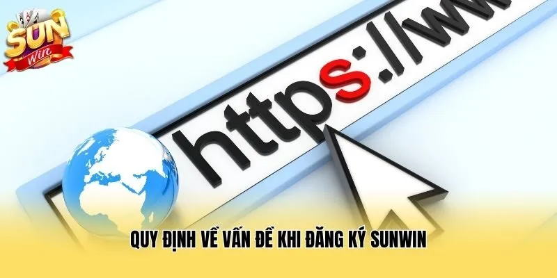 Quy định về vấn đề khi đăng ký Sunwin