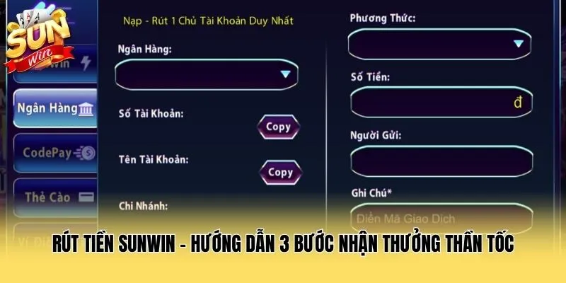 Rút Tiền Sunwin - Hướng Dẫn 3 Bước Nhận Thưởng Thần Tốc