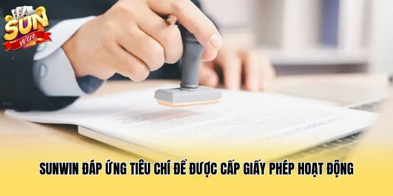 Sunwin đáp ứng tiêu chí để được cấp giấy phép hoạt động