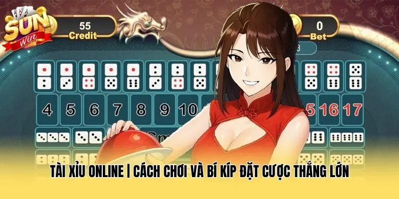 Tài Xỉu Online | Cách Chơi Và Bí Kíp Đặt Cược Thắng Lớn