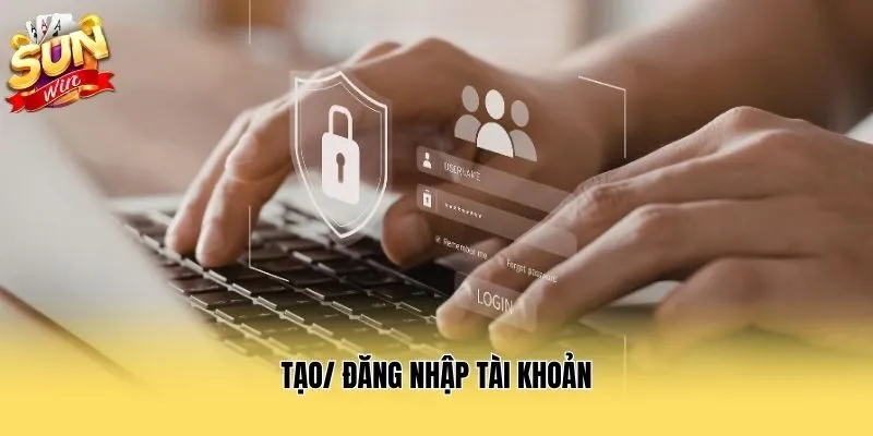 Tạo/ đăng nhập tài khoản
