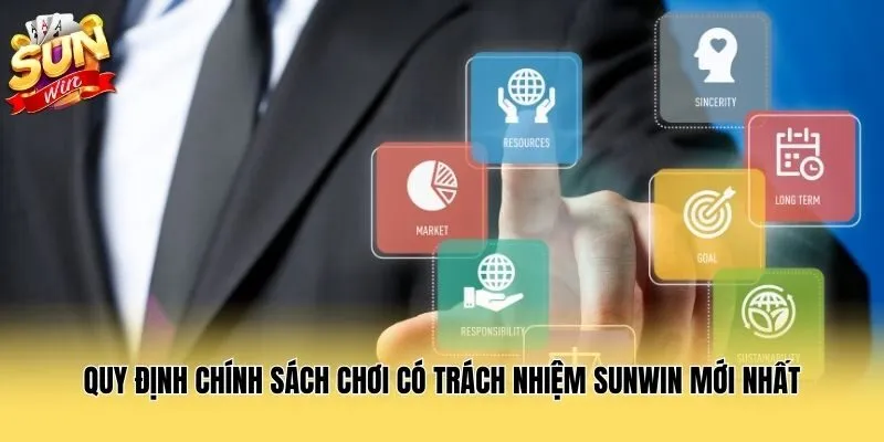 Quy định chính sách chơi có trách nhiệm Sunwin mới nhất